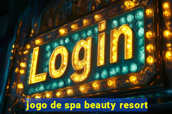 jogo de spa beauty resort